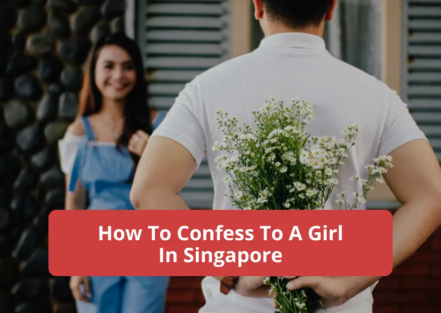 How To Confess To A Girl In Singapore